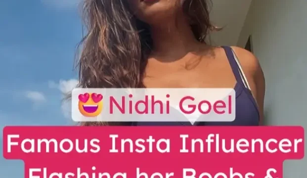 Famous Insta Influencer Nidhi Goel Flashes Boobs Leaked Video Live Paid app